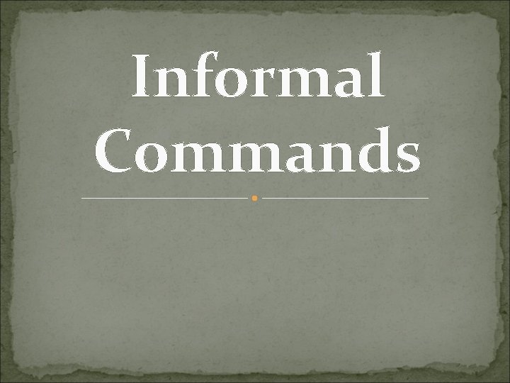 Informal Commands 