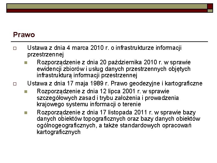 Prawo o o Ustawa z dnia 4 marca 2010 r. o infrastrukturze informacji przestrzennej