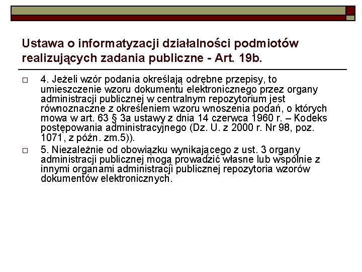 Ustawa o informatyzacji działalności podmiotów realizujących zadania publiczne - Art. 19 b. o o