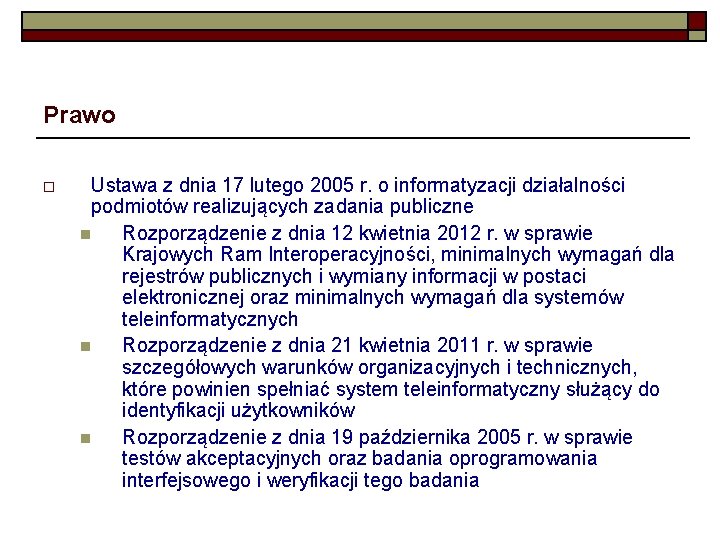 Prawo o Ustawa z dnia 17 lutego 2005 r. o informatyzacji działalności podmiotów realizujących