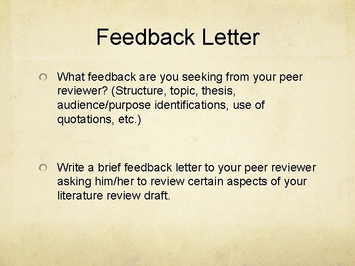 Feedback Letter What feedback are you seeking from your peer reviewer? (Structure, topic, thesis,