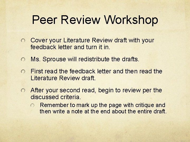 Peer Review Workshop Cover your Literature Review draft with your feedback letter and turn