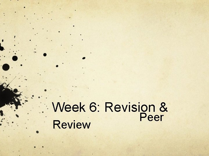 Week 6: Revision & Review Peer 