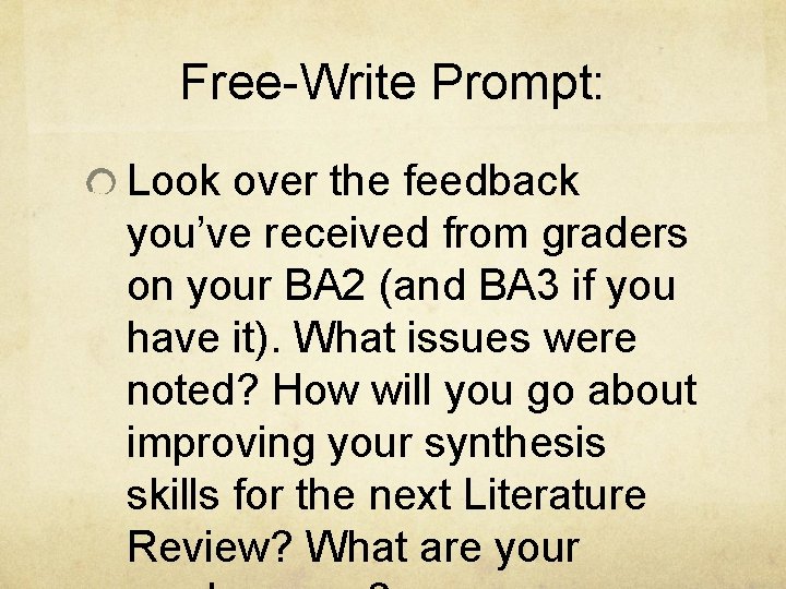 Free-Write Prompt: Look over the feedback you’ve received from graders on your BA 2