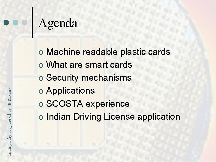 Agenda Machine readable plastic cards ¢ What are smart cards ¢ Security mechanisms ¢