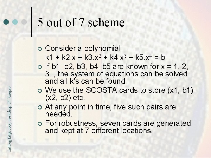 5 out of 7 scheme ¢ Cutting Edge 2005 workshop, IIT Kanpur ¢ ¢