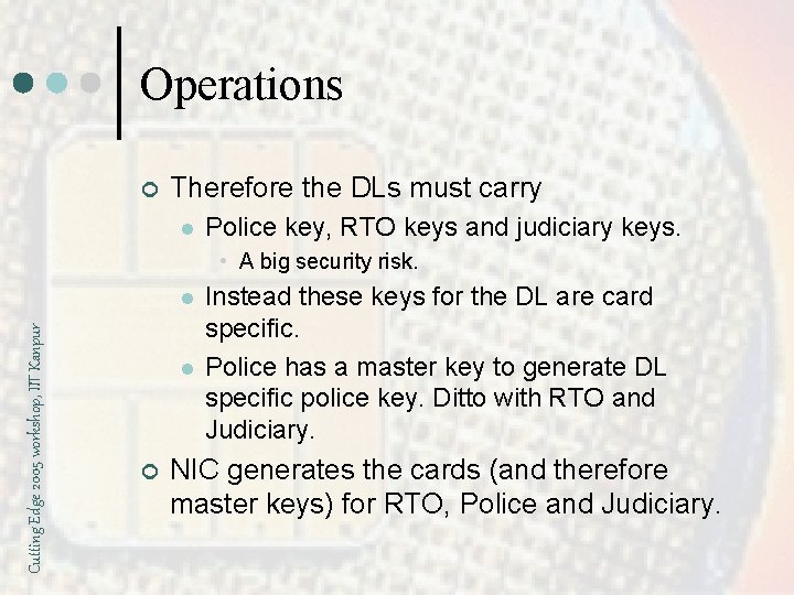 Operations ¢ Therefore the DLs must carry l Police key, RTO keys and judiciary