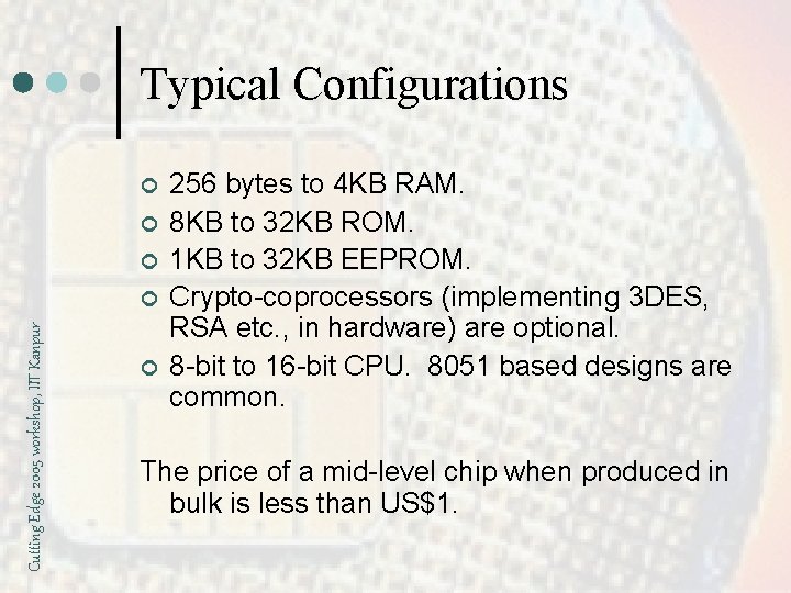 Typical Configurations ¢ ¢ ¢ Cutting Edge 2005 workshop, IIT Kanpur ¢ ¢ 256