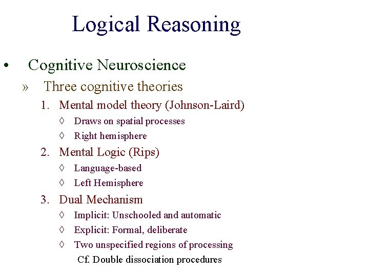 Logical Reasoning • Cognitive Neuroscience » Three cognitive theories 1. Mental model theory (Johnson-Laird)