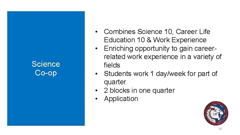 Science Co-op • Combines Science 10, Career Life Education 10 & Work Experience •