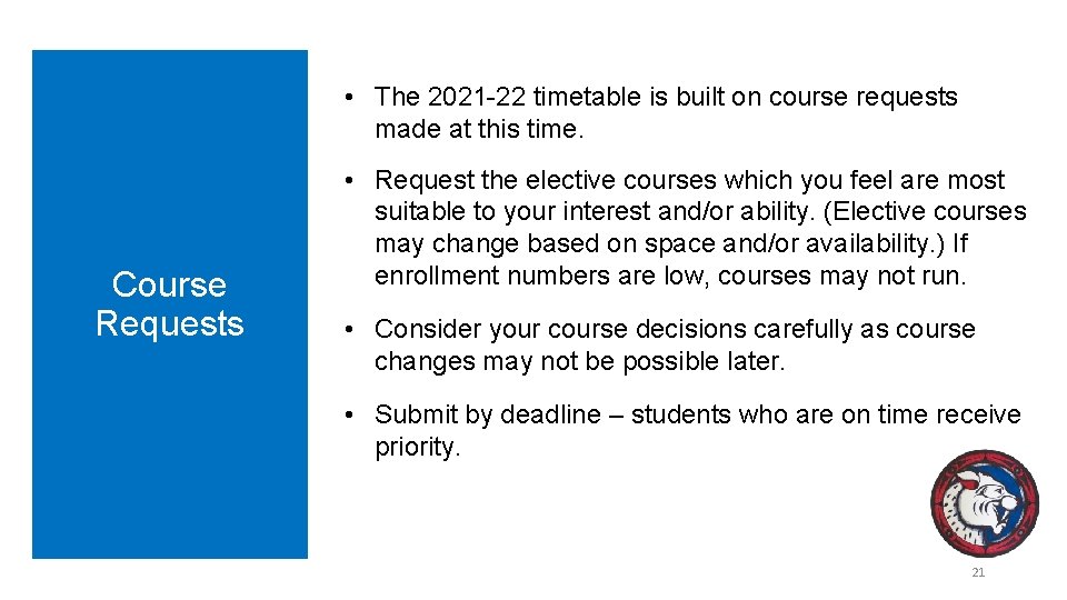  • The 2021 -22 timetable is built on course requests made at this