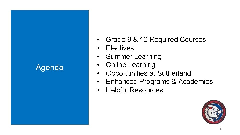Agenda • • Grade 9 & 10 Required Courses Electives Summer Learning Online Learning