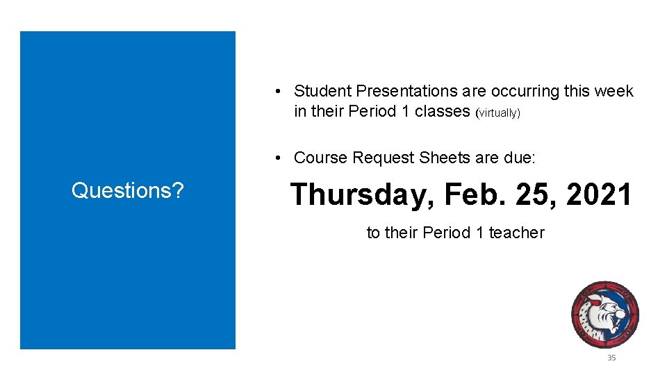  • Student Presentations are occurring this week in their Period 1 classes (virtually)