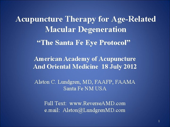 Acupuncture Therapy for Age-Related Macular Degeneration “The Santa Fe Eye Protocol” American Academy of Acupuncture Therapy for Age-Related Macular Degeneration “The Santa Fe Eye Protocol” American Academy of