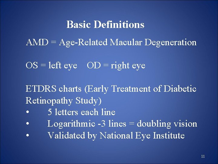 Basic Definitions AMD = Age-Related Macular Degeneration OS = left eye OD = right Basic Definitions AMD = Age-Related Macular Degeneration OS = left eye OD = right