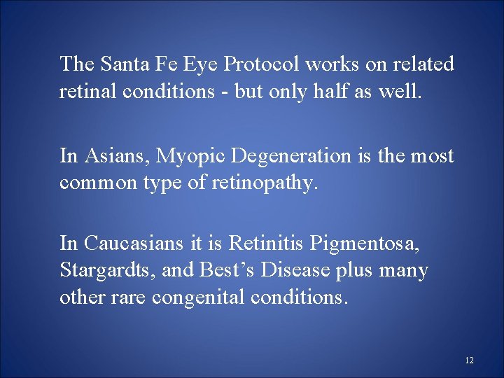 The Santa Fe Eye Protocol works on related retinal conditions - but only half The Santa Fe Eye Protocol works on related retinal conditions - but only half
