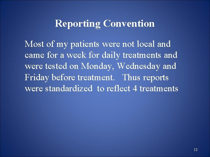 Reporting Convention Most of my patients were not local and came for a week Reporting Convention Most of my patients were not local and came for a week