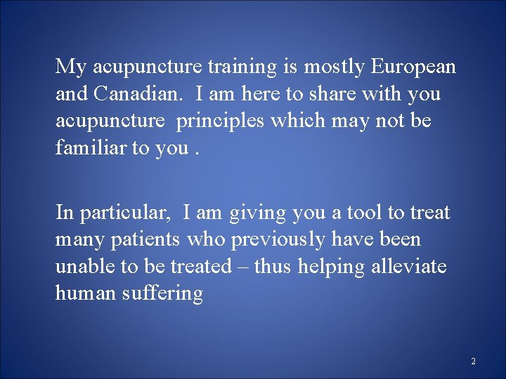 My acupuncture training is mostly European and Canadian. I am here to share with My acupuncture training is mostly European and Canadian. I am here to share with