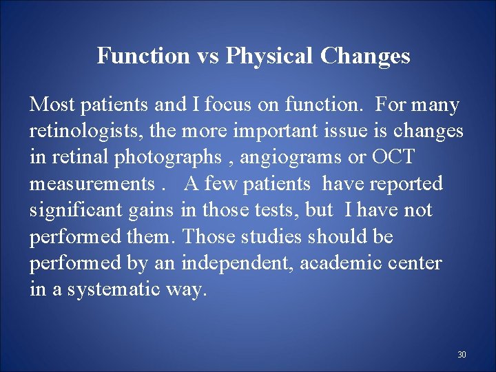 Function vs Physical Changes Most patients and I focus on function. For many retinologists, Function vs Physical Changes Most patients and I focus on function. For many retinologists,
