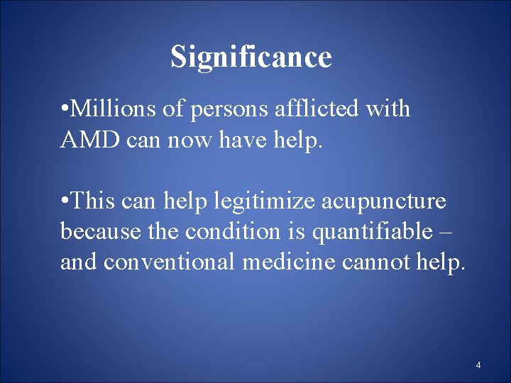 Significance • Millions of persons afflicted with AMD can now have help. • This Significance • Millions of persons afflicted with AMD can now have help. • This