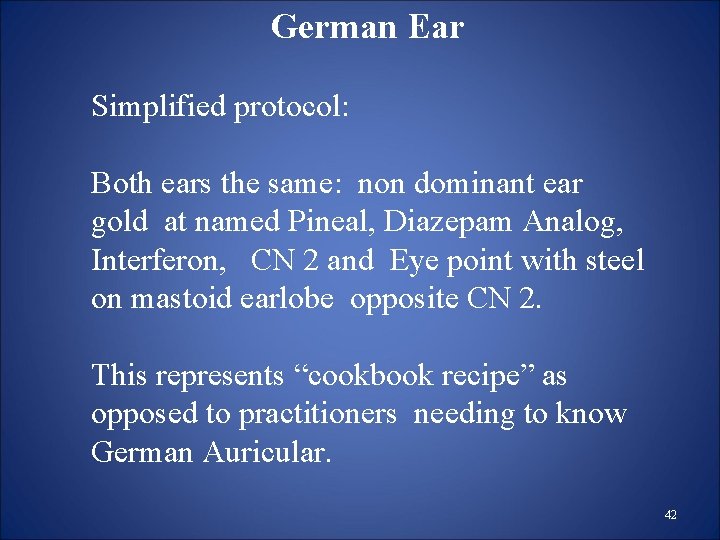 German Ear Simplified protocol: Both ears the same: non dominant ear gold at named German Ear Simplified protocol: Both ears the same: non dominant ear gold at named