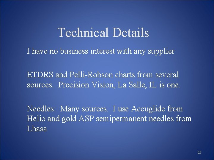Technical Details I have no business interest with any supplier ETDRS and Pelli-Robson charts Technical Details I have no business interest with any supplier ETDRS and Pelli-Robson charts