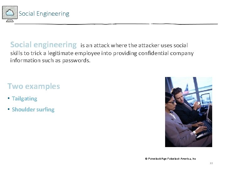 Social Engineering Social engineering is an attack where the attacker uses social skills to