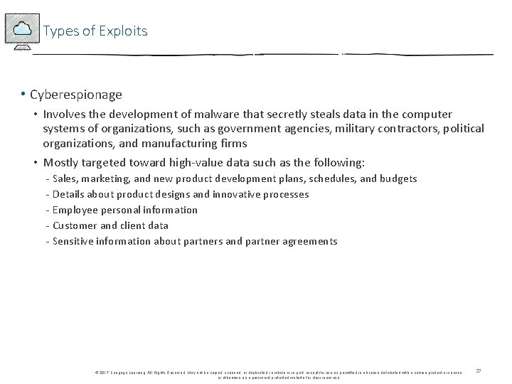 Types of Exploits • Cyberespionage • Involves the development of malware that secretly steals