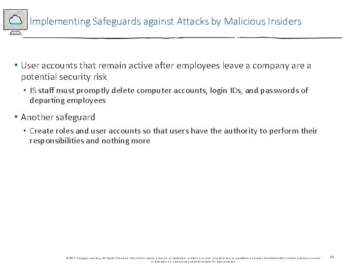 Implementing Safeguards against Attacks by Malicious Insiders • User accounts that remain active after