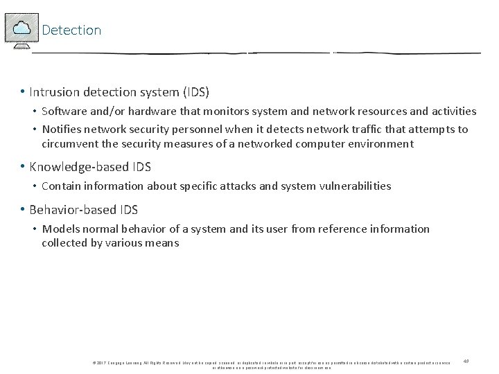 Detection • Intrusion detection system (IDS) • Software and/or hardware that monitors system and