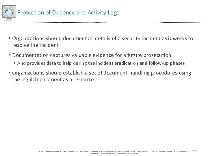 Protection of Evidence and Activity Logs • Organizations should document all details of a