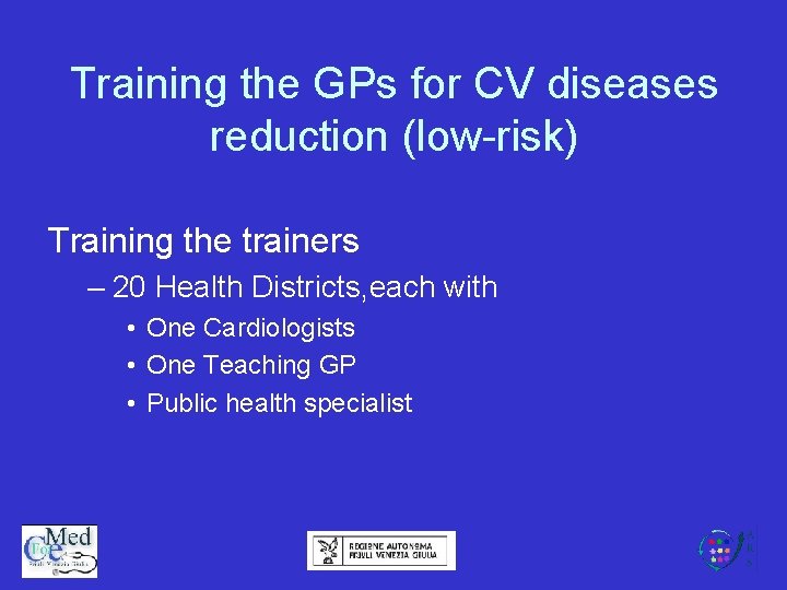 Training the GPs for CV diseases reduction (low-risk) Training the trainers – 20 Health