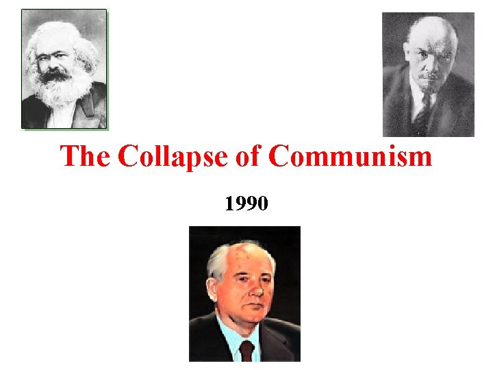 The Collapse of Communism 1990 