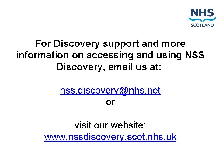 For Discovery support and more information on accessing and using NSS Discovery, email us