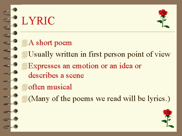 LYRIC 4 A short poem 4 Usually written in first person point of view