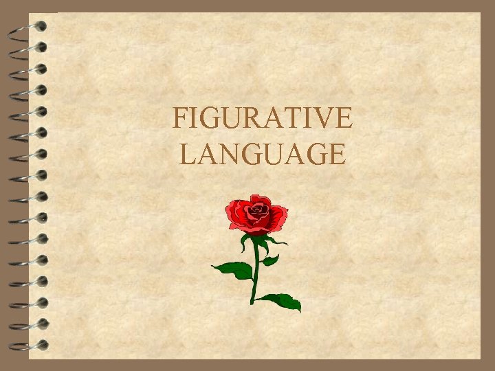 FIGURATIVE LANGUAGE 