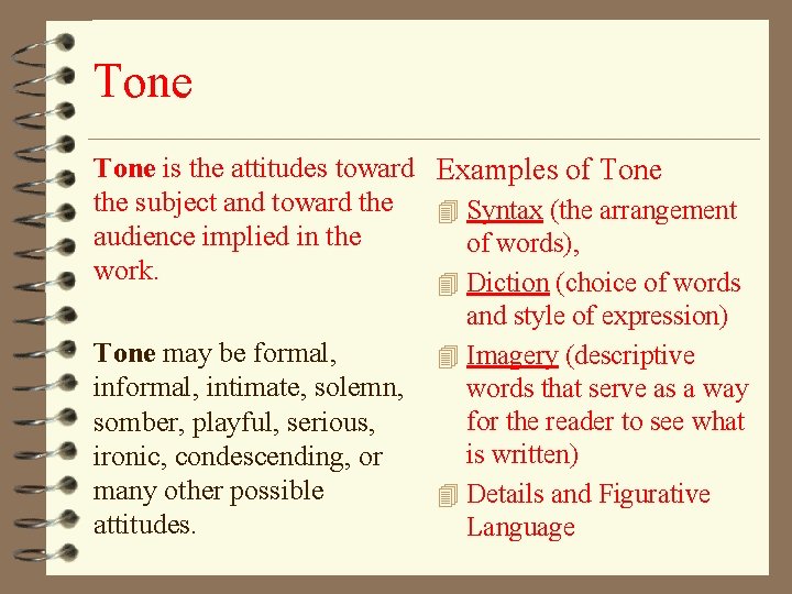 Tone is the attitudes toward Examples of Tone the subject and toward the 4