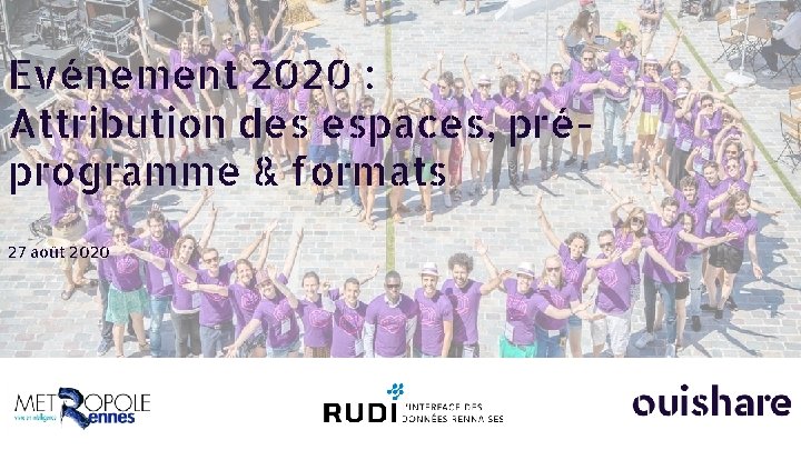 Evénement 2020 : Attribution des espaces, préprogramme & formats 27 août 2020 