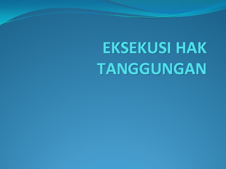 EKSEKUSI HAK TANGGUNGAN 