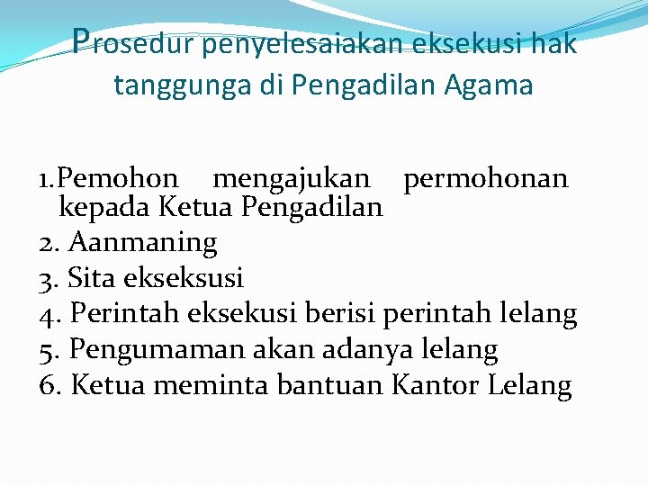 Prosedur penyelesaiakan eksekusi hak tanggunga di Pengadilan Agama 1. Pemohon mengajukan permohonan kepada Ketua