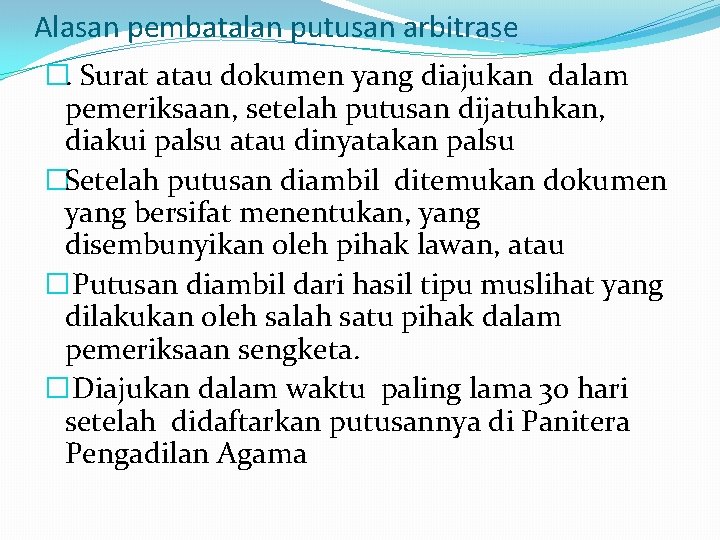 Alasan pembatalan putusan arbitrase �. Surat atau dokumen yang diajukan dalam pemeriksaan, setelah putusan