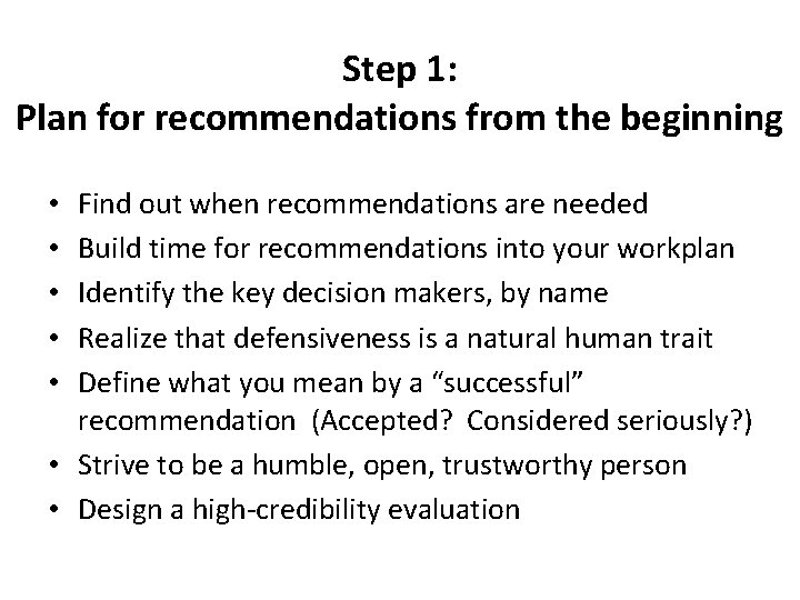 Step 1: Plan for recommendations from the beginning Find out when recommendations are needed