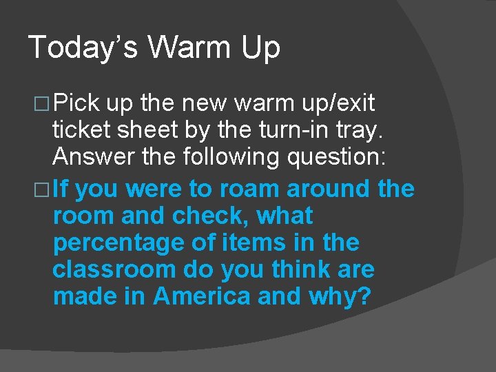 Today’s Warm Up � Pick up the new warm up/exit ticket sheet by the