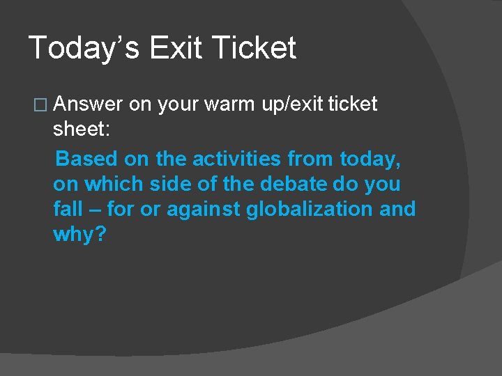 Today’s Exit Ticket � Answer on your warm up/exit ticket sheet: Based on the