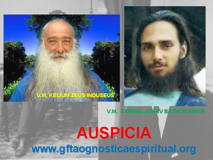 V. M. KELIUM ZEUS INDUSEUS V. M. SAMAEL JOHAV BATHOR WEOR AUSPICIA www. gftaognosticaespiritual.