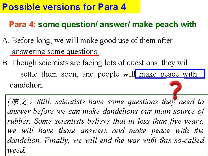 Possible versions for Para 4: some question/ answer/ make peach with A. Before long,