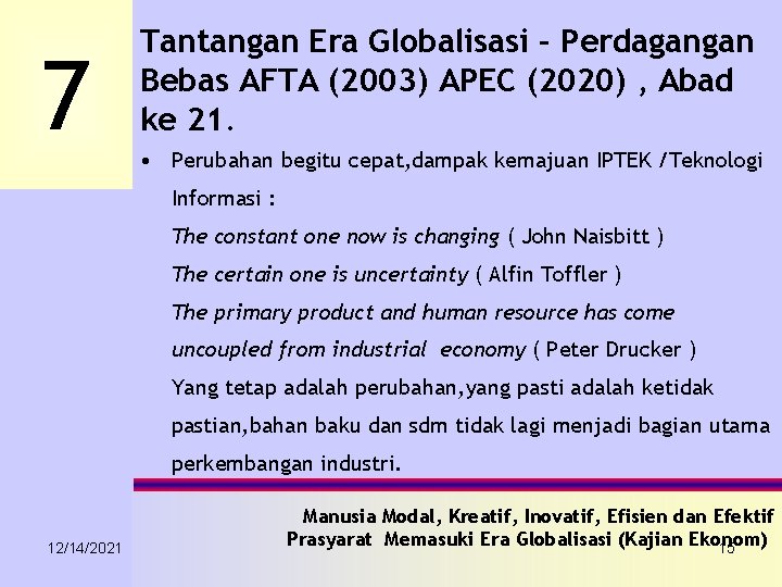 7 Tantangan Era Globalisasi – Perdagangan Bebas AFTA (2003) APEC (2020) , Abad ke