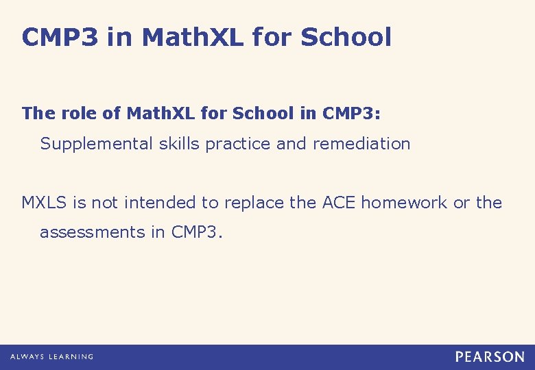 CMP 3 in Math. XL for School The role of Math. XL for School