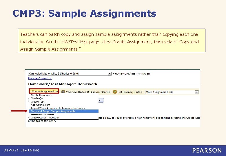 CMP 3: Sample Assignments Teachers can batch copy and assign sample assignments rather than