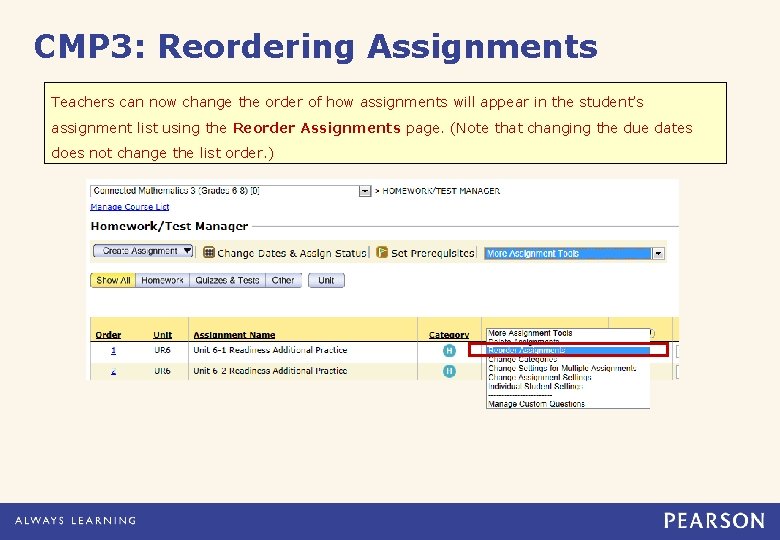 CMP 3: Reordering Assignments Teachers can now change the order of how assignments will